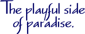 The playful side of paradise